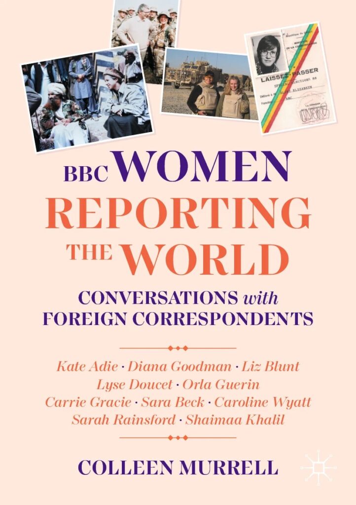 Colleen Murrell (2025). BBC Women reporting the world. Conversations ...